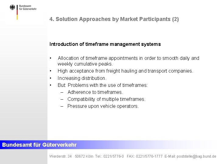 4. Solution Approaches by Market Participants (2) Introduction of timeframe management systems • •