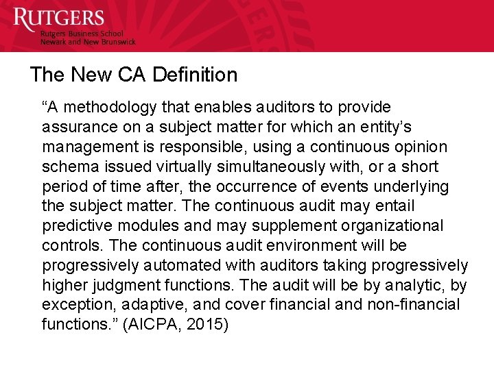 The New CA Definition “A methodology that enables auditors to provide assurance on a