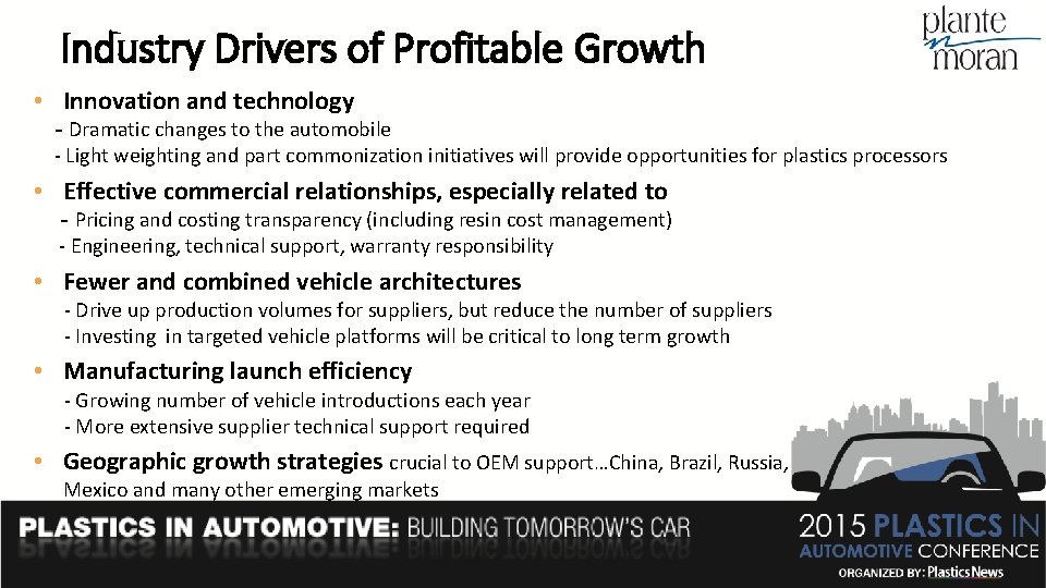Industry Drivers of Profitable Growth • Innovation and technology - Dramatic changes to the