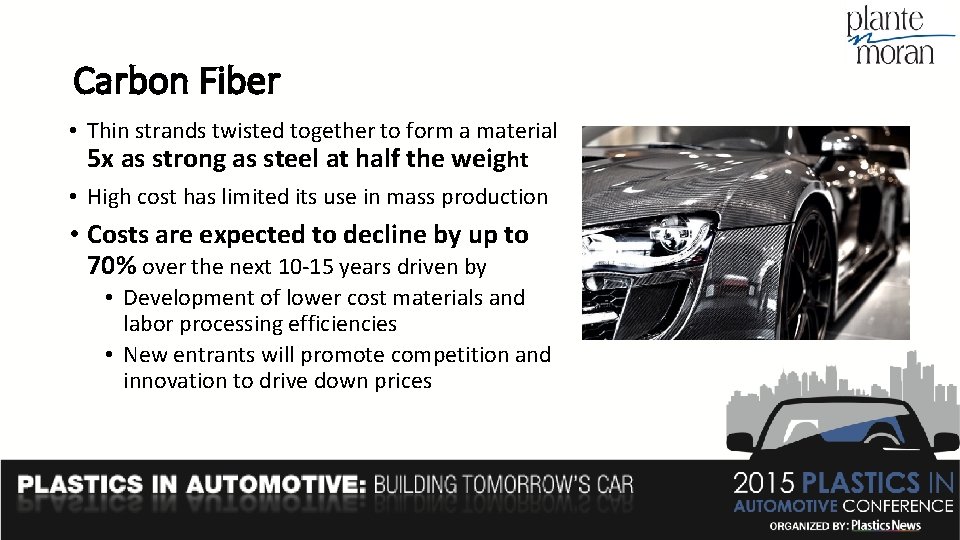 Carbon Fiber • Thin strands twisted together to form a material 5 x as
