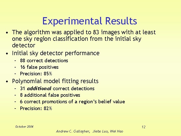 Experimental Results • The algorithm was applied to 83 images with at least one