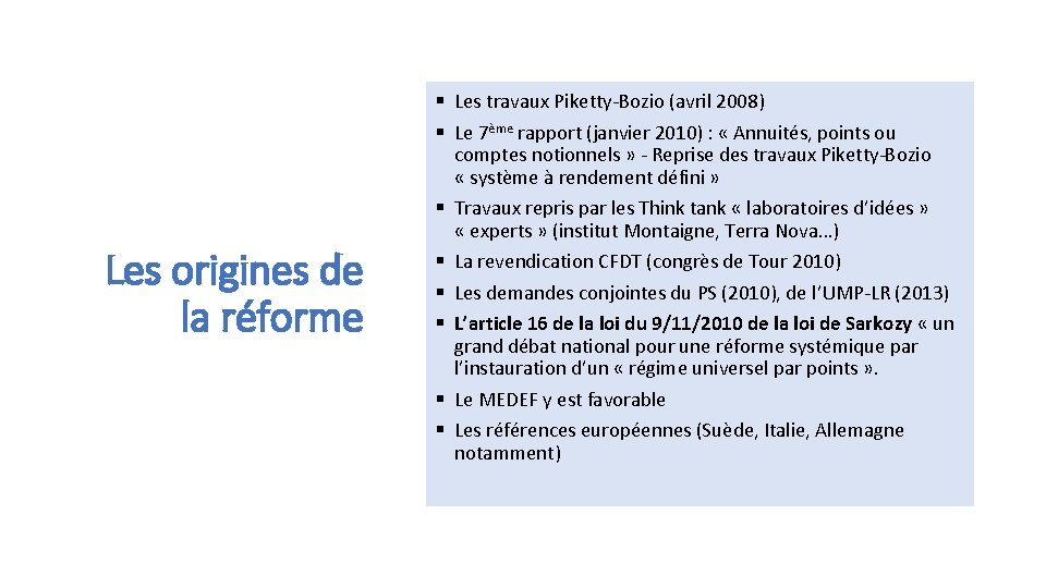 Les origines de la réforme § Les travaux Piketty-Bozio (avril 2008) § Le 7ème