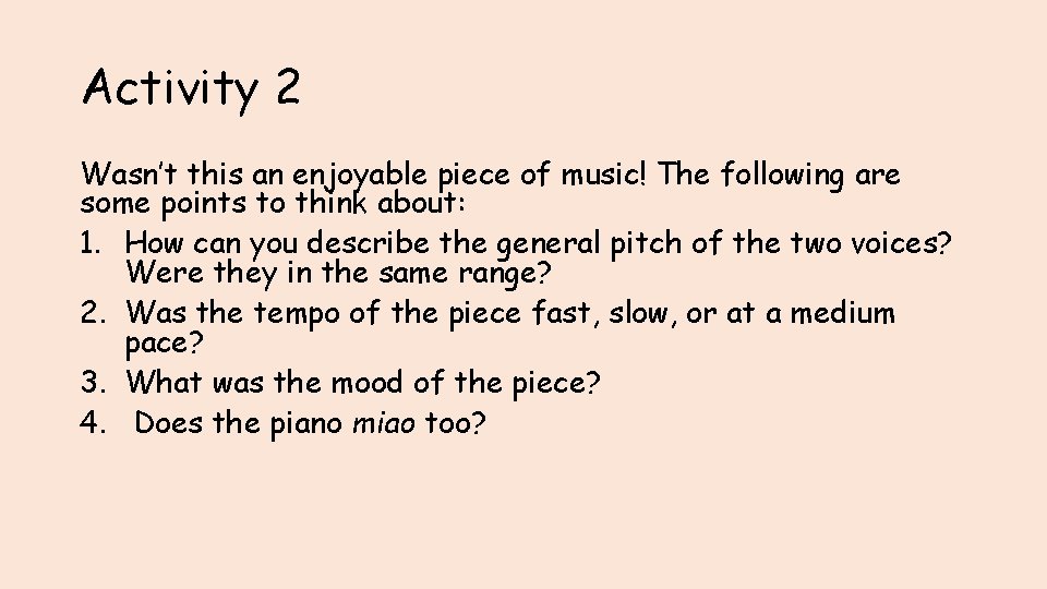 Activity 2 Wasn’t this an enjoyable piece of music! The following are some points