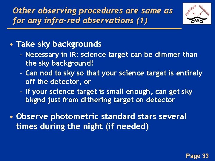 Other observing procedures are same as for any infra-red observations (1) • Take sky