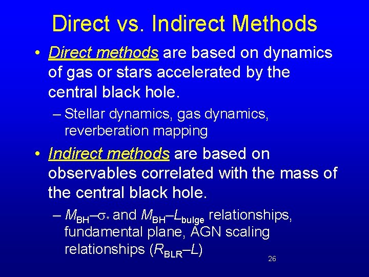 Direct vs. Indirect Methods • Direct methods are based on dynamics of gas or