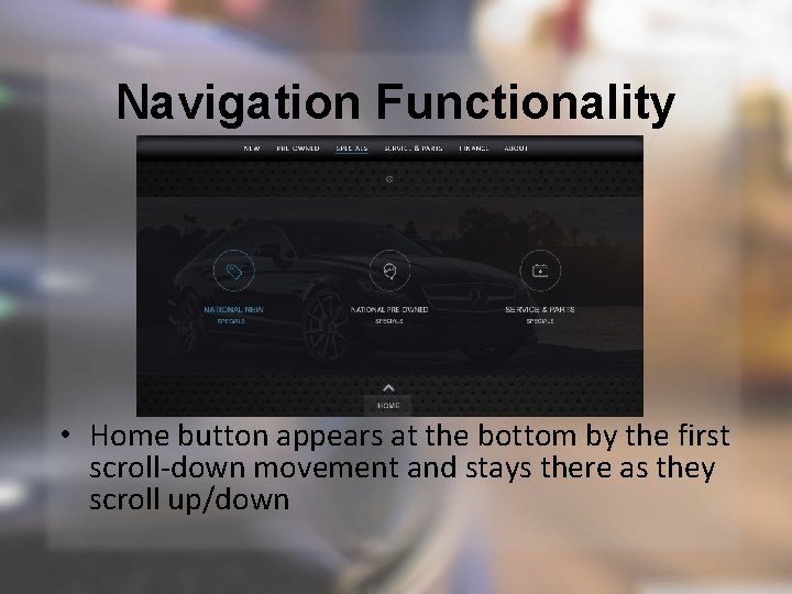 Navigation Functionality • Home button appears at the bottom by the first scroll-down movement