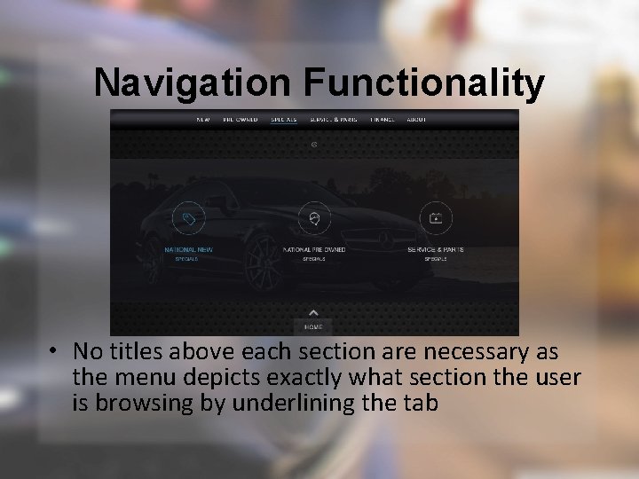 Navigation Functionality • No titles above each section are necessary as the menu depicts