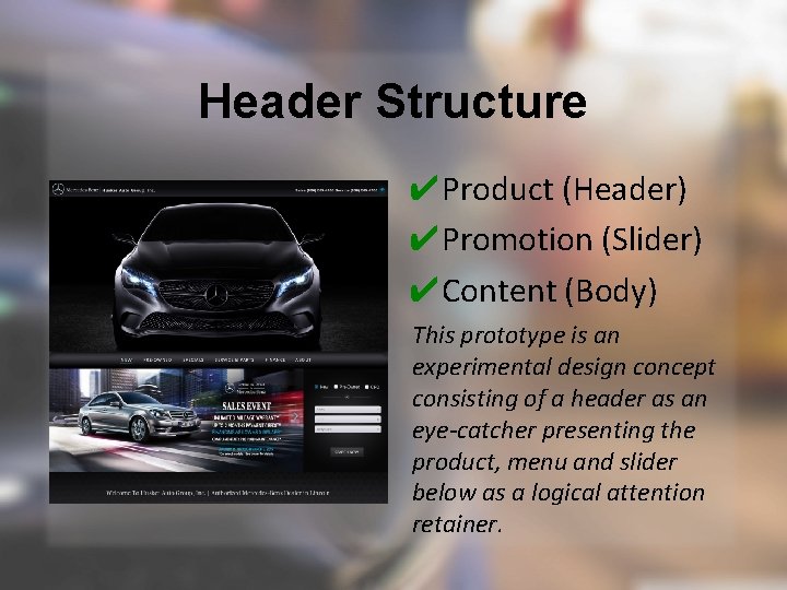 Header Structure ✔Product (Header) ✔Promotion (Slider) ✔Content (Body) This prototype is an experimental design