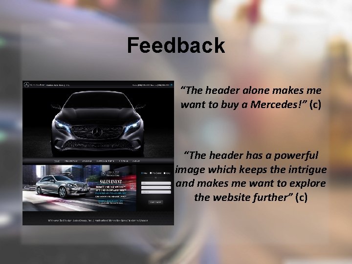 Feedback “The header alone makes me want to buy a Mercedes!” (c) “The header