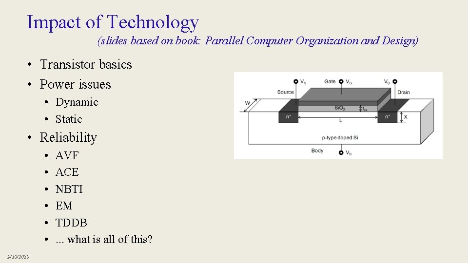 Impact of Technology (slides based on book: Parallel Computer Organization and Design) • Transistor