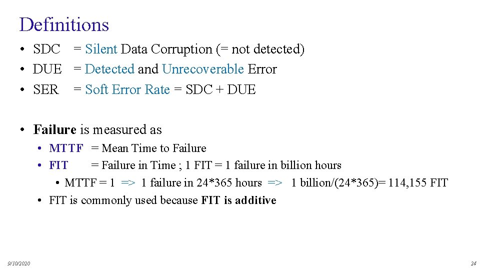 Definitions • SDC = Silent Data Corruption (= not detected) • DUE = Detected