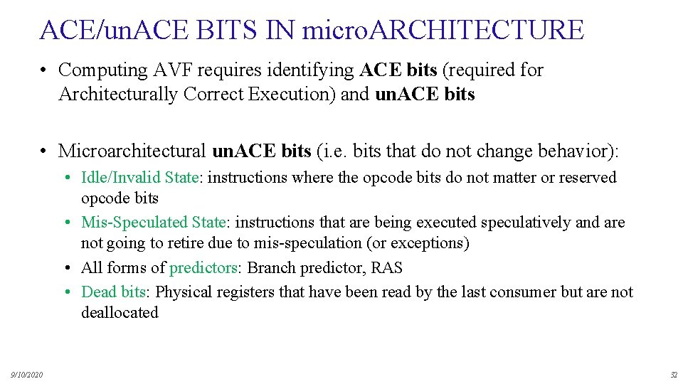 ACE/un. ACE BITS IN micro. ARCHITECTURE • Computing AVF requires identifying ACE bits (required