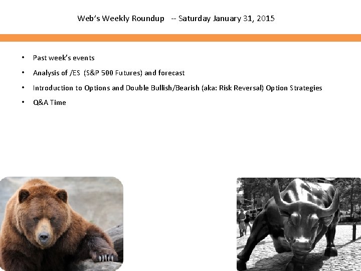 Web’s Weekly Roundup -- Saturday January 31, 2015 • Past week’s events • Analysis