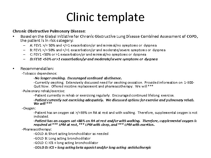 Clinic template Chronic Obstructive Pulmonary Disease: • Based on the Global Initiative for Chronic