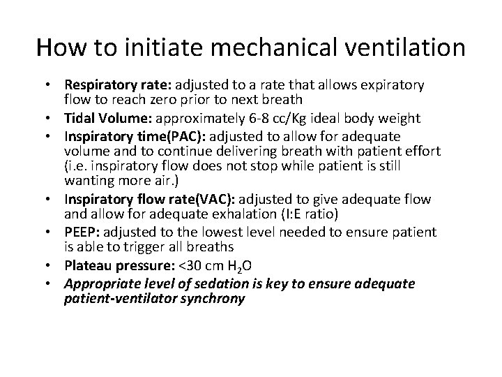 How to initiate mechanical ventilation • Respiratory rate: adjusted to a rate that allows