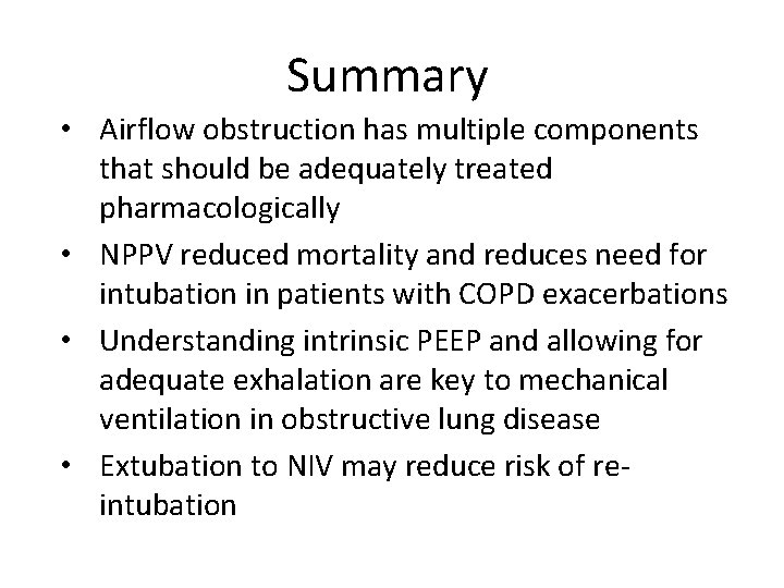 Summary • Airflow obstruction has multiple components that should be adequately treated pharmacologically •