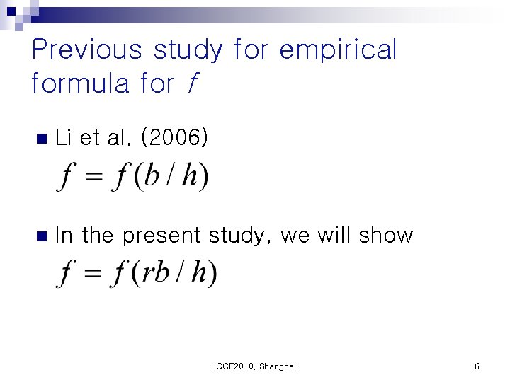 Previous study for empirical formula for f n Li et al. (2006) n In