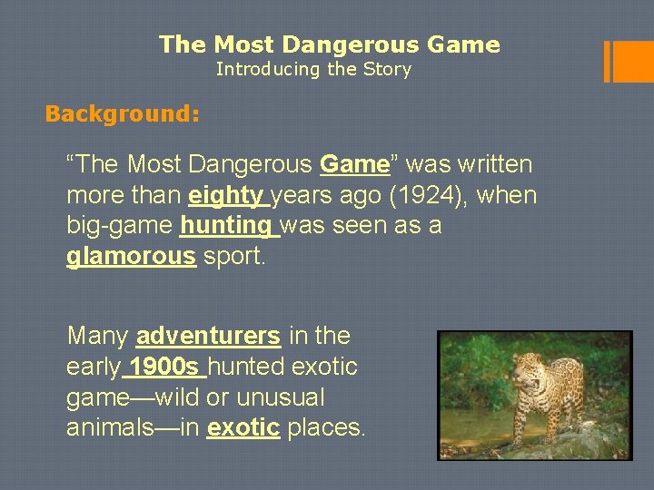 The Most Dangerous Game Introducing the Story Background: “The Most Dangerous Game” was written