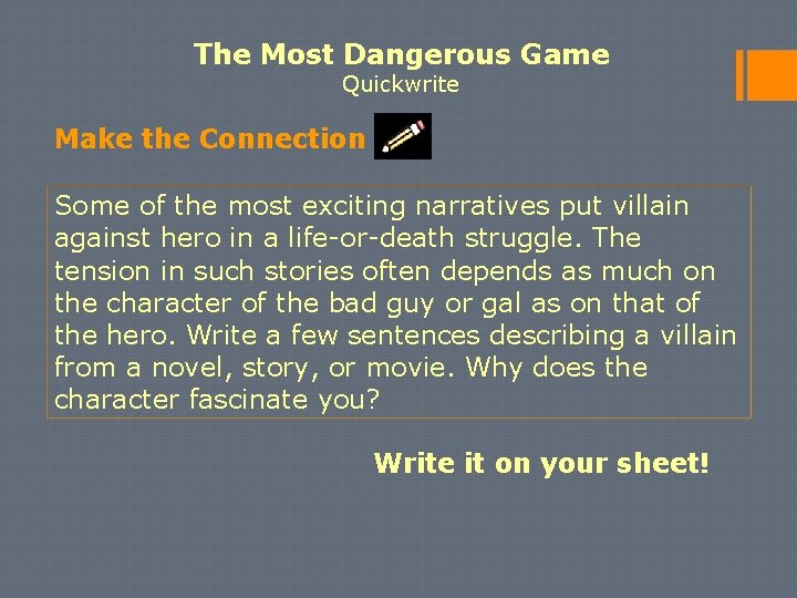 The Most Dangerous Game Quickwrite Make the Connection Some of the most exciting narratives