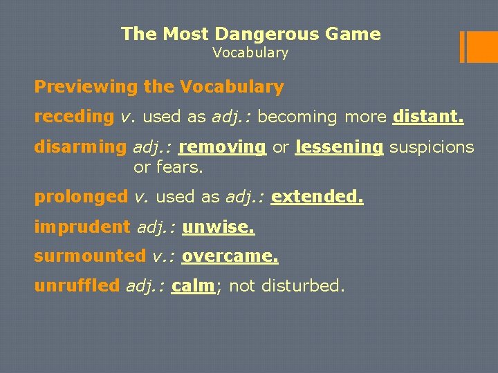 The Most Dangerous Game Vocabulary Previewing the Vocabulary receding v. used as adj. :