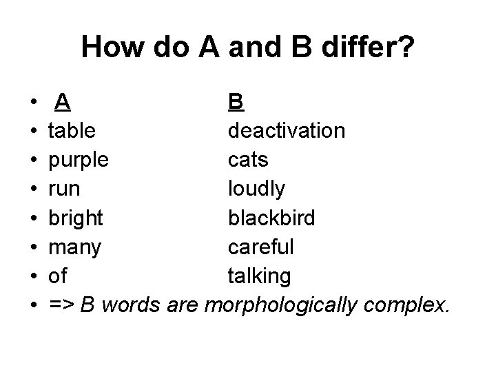 How do A and B differ? • • A B table deactivation purple cats