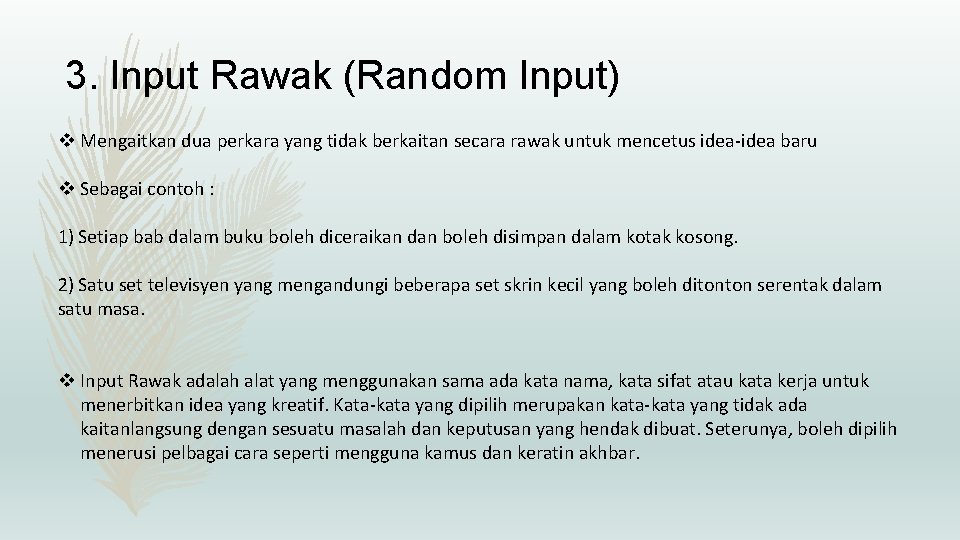 3. Input Rawak (Random Input) v Mengaitkan dua perkara yang tidak berkaitan secara rawak
