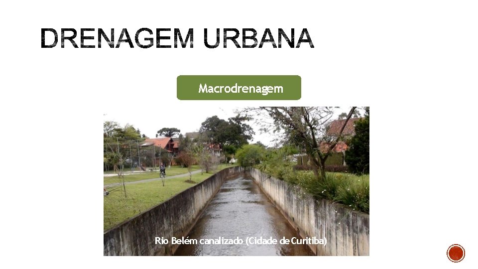 Macrodrenagem Rio Belém canalizado (Cidade de Curitiba) 