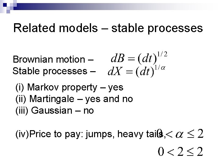 Related models – stable processes Brownian motion – Stable processes – (i) Markov property