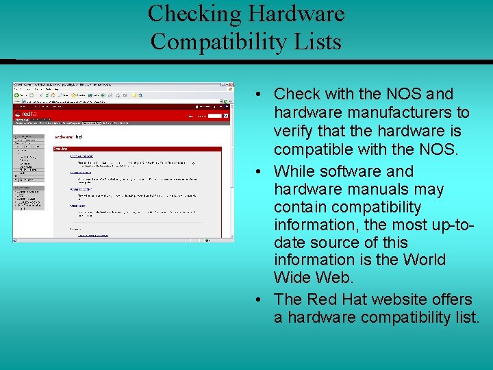 Checking Hardware Compatibility Lists • Check with the NOS and hardware manufacturers to verify