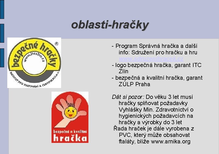 oblasti-hračky - Program Správná hračka a další info: Sdružení pro hračku a hru www.