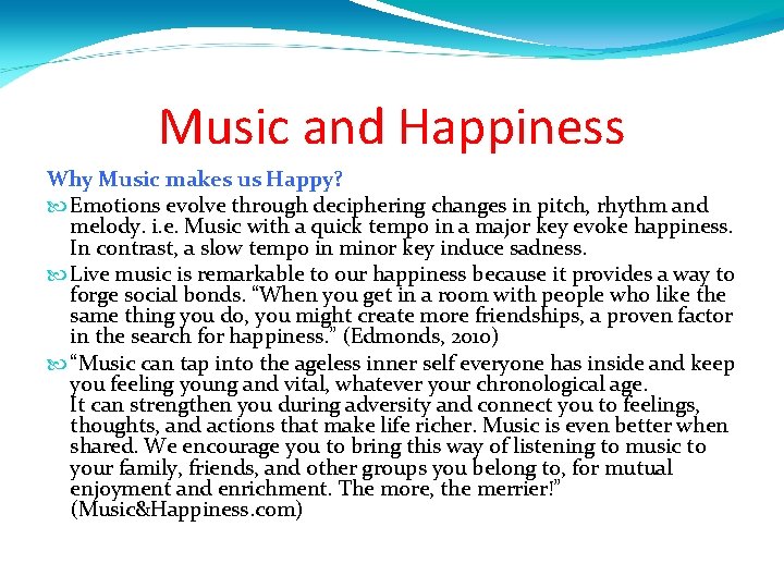 Music and Happiness Why Music makes us Happy? Emotions evolve through deciphering changes in
