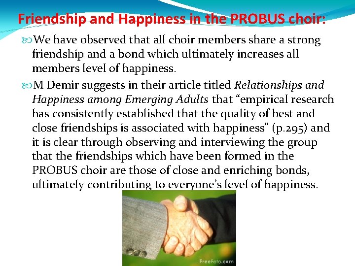 Friendship and Happiness in the PROBUS choir: We have observed that all choir members