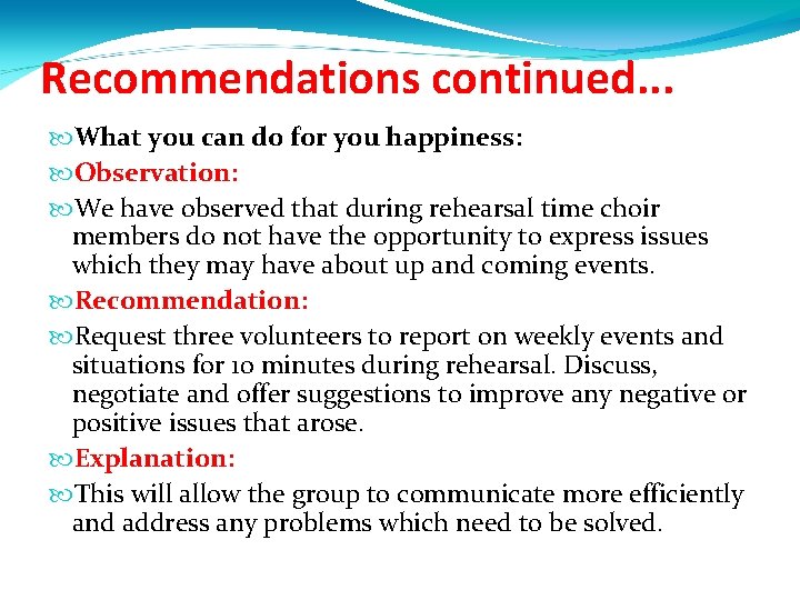 Recommendations continued. . . What you can do for you happiness: Observation: We have