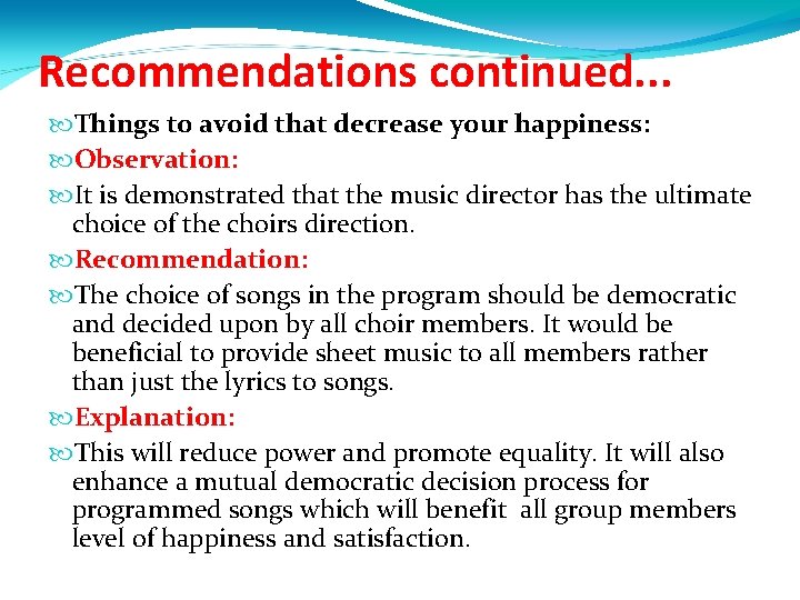 Recommendations continued. . . Things to avoid that decrease your happiness: Observation: It is