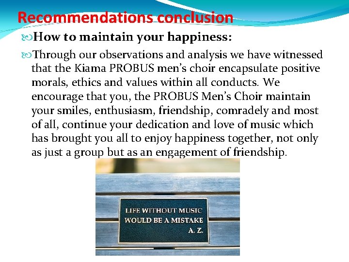 Recommendations conclusion How to maintain your happiness: Through our observations and analysis we have