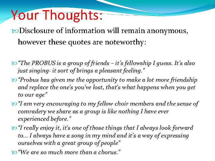 Your Thoughts: Disclosure of information will remain anonymous, however these quotes are noteworthy: “The