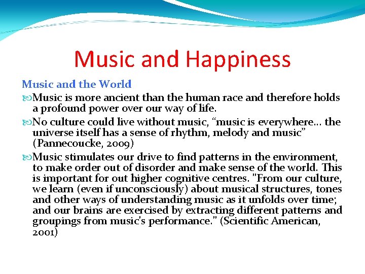 Music and Happiness Music and the World Music is more ancient than the human