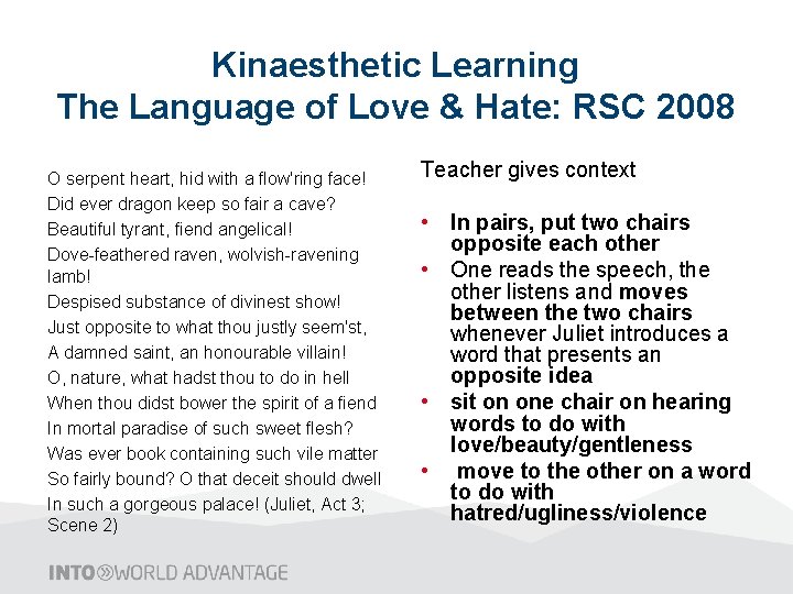 Kinaesthetic Learning The Language of Love & Hate: RSC 2008 O serpent heart, hid