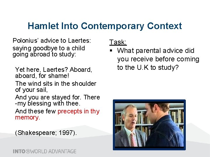 Hamlet Into Contemporary Context Polonius’ advice to Laertes: saying goodbye to a child going