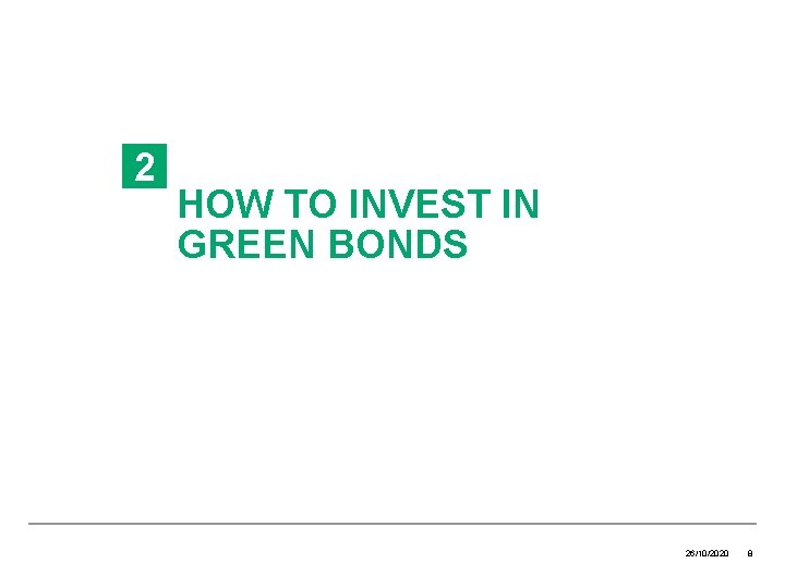 2 HOW TO INVEST IN GREEN BONDS 26/10/2020 8 