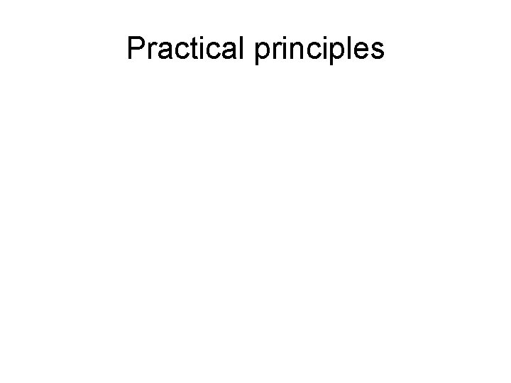 Practical principles 