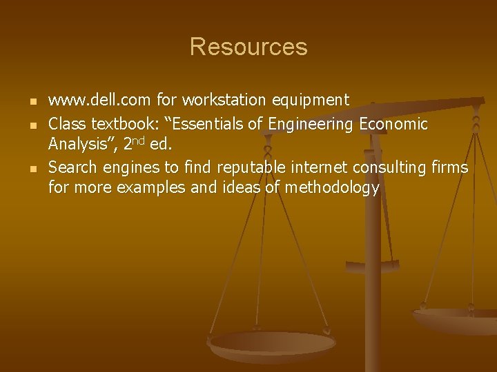 Resources n n n www. dell. com for workstation equipment Class textbook: “Essentials of