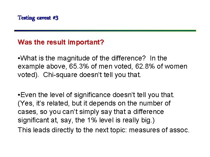 Testing caveat #3 Was the result important? • What is the magnitude of the