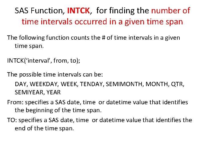 SAS Function, INTCK, for finding the number of time intervals occurred in a given SAS Function, INTCK, for finding the number of time intervals occurred in a given