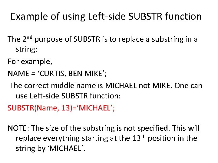 Example of using Left-side SUBSTR function The 2 nd purpose of SUBSTR is to Example of using Left-side SUBSTR function The 2 nd purpose of SUBSTR is to