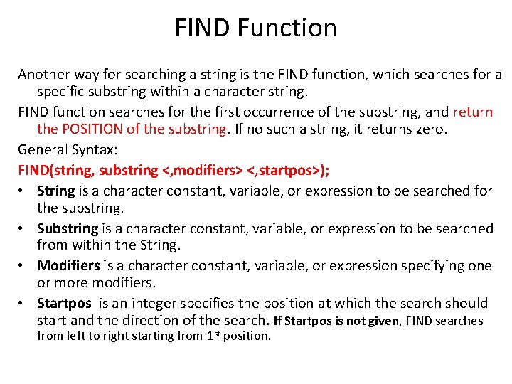 FIND Function Another way for searching a string is the FIND function, which searches FIND Function Another way for searching a string is the FIND function, which searches