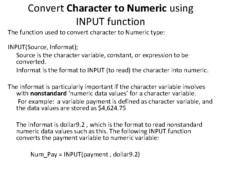 Convert Character to Numeric using INPUT function The function used to convert character to Convert Character to Numeric using INPUT function The function used to convert character to
