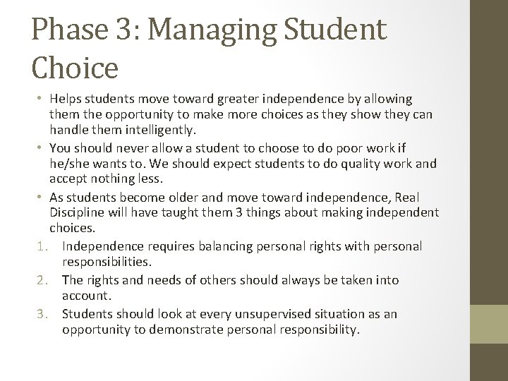 Phase 3: Managing Student Choice • Helps students move toward greater independence by allowing