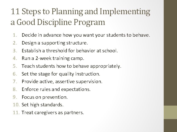11 Steps to Planning and Implementing a Good Discipline Program 1. 2. 3. 4.