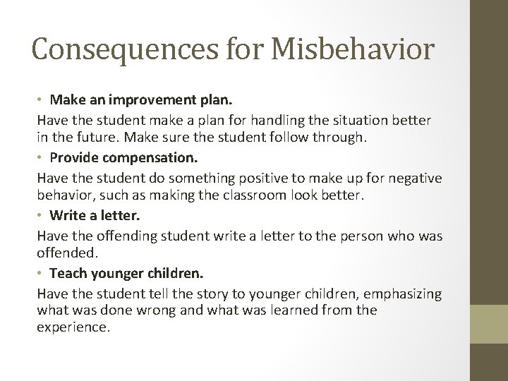 Consequences for Misbehavior • Make an improvement plan. Have the student make a plan